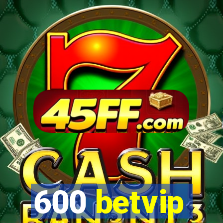 600 betvip